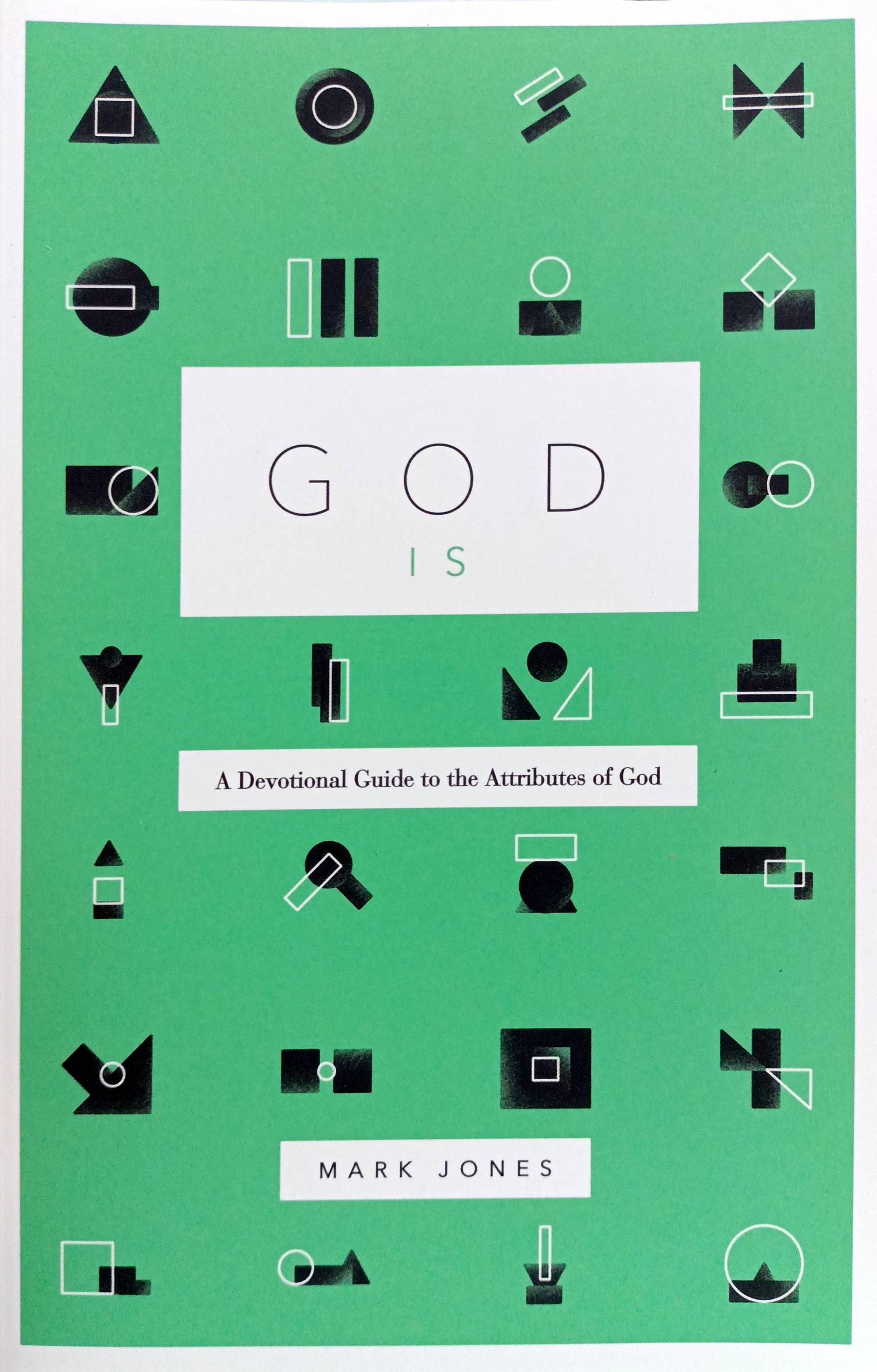 God IsA Devotional Guide to the Attributes of God